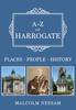 Книга A-Z of Harrogate : Places-People-History