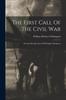 Книга The First Call Of The Civil War : Personal Recollections Of Michigan's Response