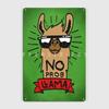 No Probllama Funny Llama Metal Sign Cinema Kitchen Mural Personalized Plaques Tin Sign Posters