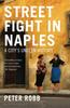 Книга Street Fight In Naples : A City's Unseen History