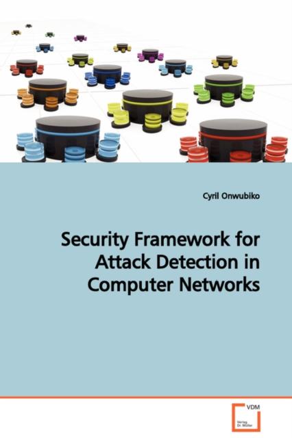 The Security Framework for Attack Detection In Computer Networks Book