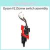 Для пылесосов Dyson V8 V10 V11 V15 Основной переключатель в сборе Запасная часть для уборки дома