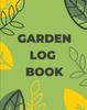 Книга Garden Log Book : Gardening Planner, Planting Notebook, Plant Log Organizer, Gardener Handbook, Gardener's Gift