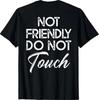 Retro Not Friendly Do Not Touch Funny Saying (On Back) Tshirt