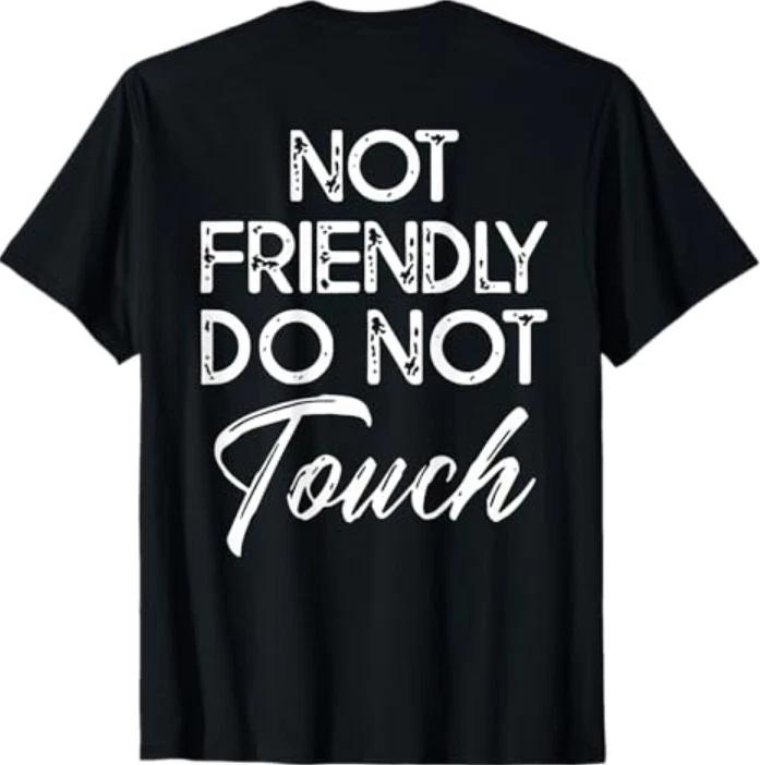 Retro Not Friendly Do Not Touch Funny Saying (On Back) Tshirt