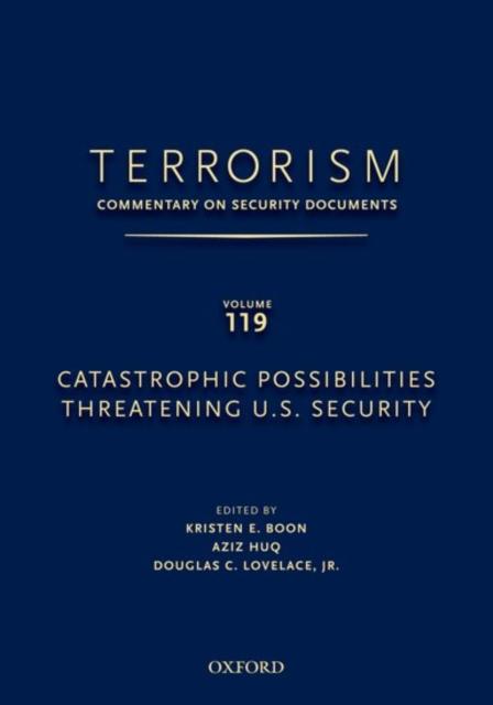 The TERRORISM: COMMENTARY ON SECURITY DOCUMENTS VOLUME 119 : Catastrophic Possibilities Threatening U.S. Security Book