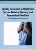 Книга Quality Assurance In Healthcare Service Delivery, Nursing and Personalized Medicine : Technologies and Processes