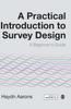 Книга A Practical Introduction To Survey Design : A Beginner's Guide