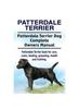 Книга Patterdale Terrier. Patterdale Terrier Dog Complete Owners Manual. Patterdale Terrier Book for Care, Costs, Feeding, Grooming, Health and Training.