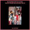 Blackpink Blackpink Pop-Up Store Photo Frame [Blackpink 3 Ver.]