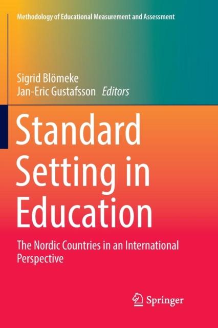 The Standard Setting In Education : The Nordic Countries In an International Perspective Book