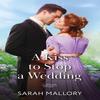 A Kiss To Stop A Wedding by Sarah Mallory Paperback Book 9780263345216