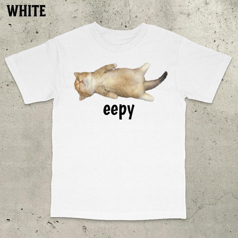 Eepy Cat Silly Sleepy Cat Unhinged Sarcastic Humor Meme Tshirt Summer Unisexs And Unisexs Loose And Breathable Tshirt Top