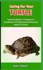 Книга Caring For Your Turtle : An In-Depth Resource For Turtle Owners And Pet Lovers