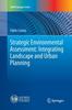 Книга Strategic Environmental Assessment: Integrating Landscape and Urban Planning