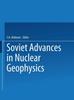Книга Soviet Advances In Nuclear Geophysics