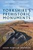 Книга Yorkshire's Prehistoric Monuments