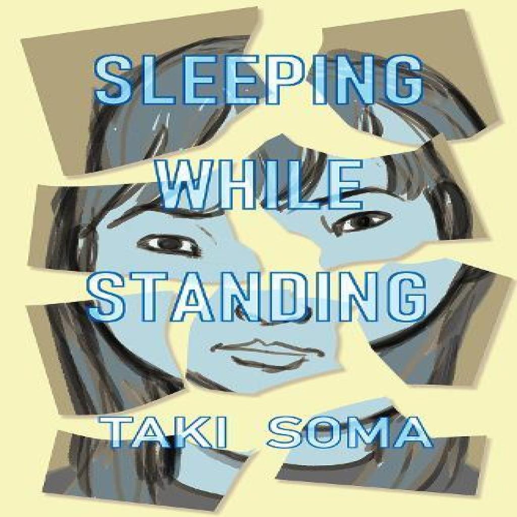 Sleeping While Standing by Taki Soma Paperback Book 9781910395684