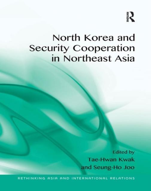 The North Korea and Security Cooperation In Northeast Asia Book