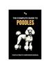 Книга The Complete Guide To Poodles : Your Ultimate Companion Manual