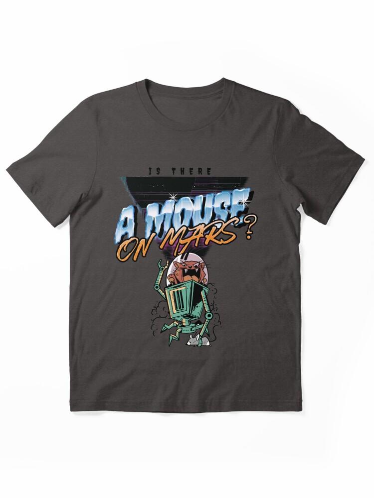 Biker Mice from Mars Is There a Mouse on Mars? Mouse on mars Essential T-Shirt