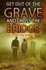 Книга Get Out of the Grave and Cross the Bridge : The Time Is Now