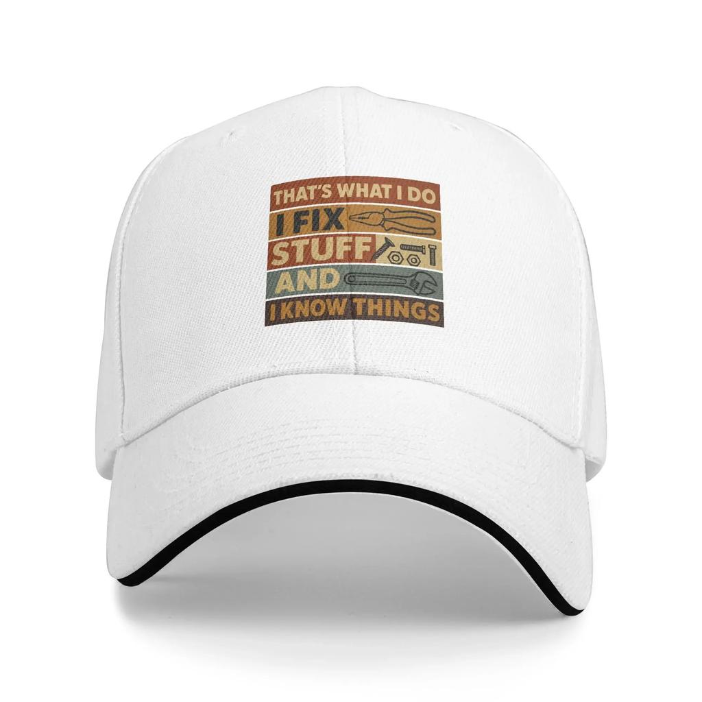 Summer Casual Baseball Cap Thats What I Do I Fix Stuff and I Know Things Rock Hip Hop Hats For Women Unisex High Quality Cap