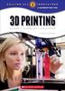 Книга 3D Printing: Science, Technology, and Engineering (Calling All Innovators: A Career for You)