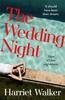 The The Wedding Night : A Stylish and Gripping Thriller About Deception and Female Friendship Book