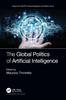 Книга The Global Politics of Artificial Intelligence
