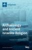 The Archaeology and Ancient Israelite Religion Book