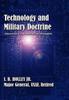 Книга Technology And Military Doctrine Essays On A Challenging Relationship by I B Holley - Paperback