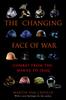 The The Changing Face of War : Combat from the Marne To Iraq Book