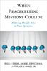 The When Peacekeeping Missions Collide : Balancing Multiple Roles In Peace Operations Book