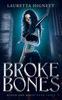 Книга Broke Bones : A Fun, Fast-Paced Urban Fantasy: Blood and Magic Book Three