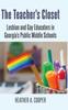 Книга The Teacher???s Closet : Lesbian and Gay Educators In Georgia???s Public Middle Schools