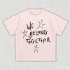 Harry Styles We Belong Together Graphic Tshirt Unisex and Women Summer Cotton YK Clothing Oversize Round Neck Short Sleeved Top