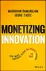 Книга Monetizing Innovation : How Smart Companies Design the Product Around the Price