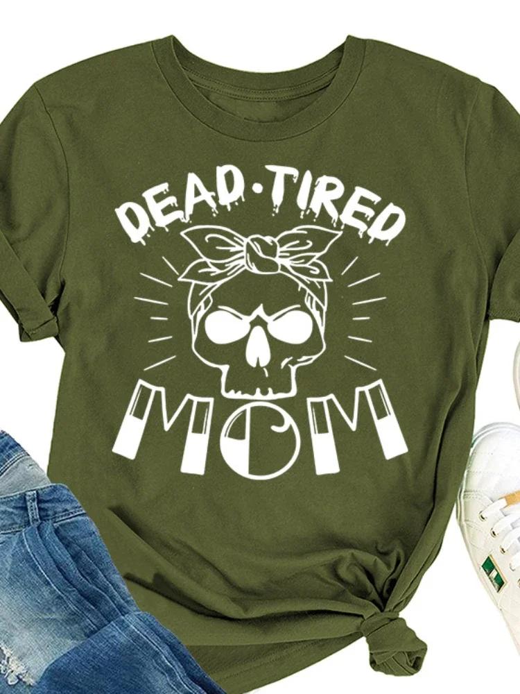 DEAD TIRED MOM Skull Head Print Женская футболка с коротким рукавом и круглым вырезом Свободная женская футболка Женская футболка Топы Camisetas Mujer