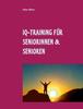 Книга IQ-Training Fur Seniorinnen & Senioren : Fur Ihre Geistige Fitness Im Alter