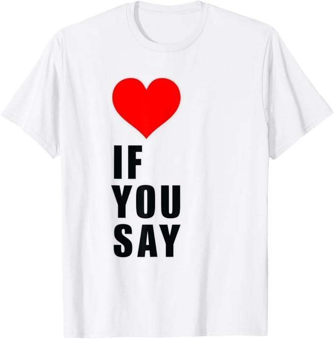 If You Say Funny I Love Heart Red Color for The Love of You T-Shirt