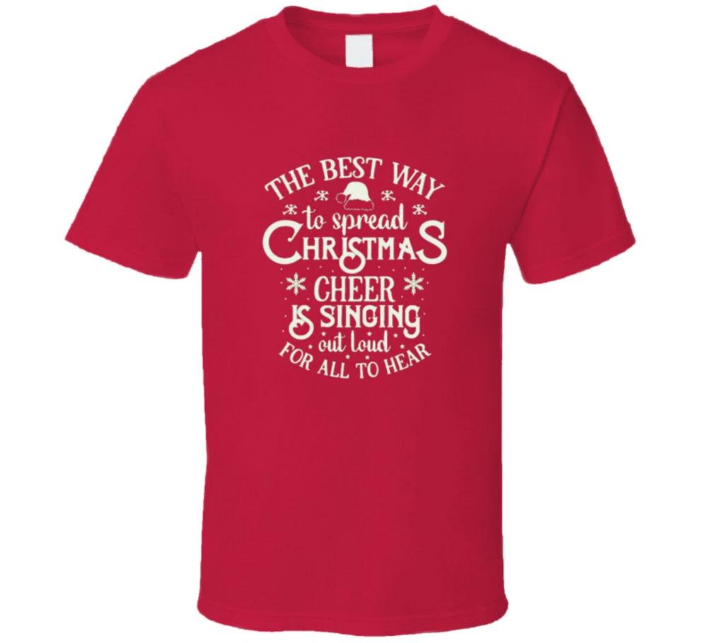 The Best Way To Spread Christmas Cherr Is To Sing Out Lound For All To Hear Gift