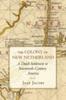 Книга The Colony of New Netherland : A Dutch Settlement In Seventeenth-Century America