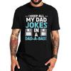 I Keep All My Dad Jokes In A Dad-A-Base T Shirt Father's Day Gift Tee 100% Cotton Unisex Soft T-shirts