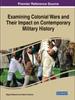 The Examining Colonial Wars and Their Impact On Contemporary Military History Book