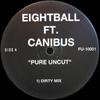 12inch Record EIGHTBALL FT. CANIBUS - Pure Uncut FU10001 Not On Label Rap & Hip-Hop/R&B Used