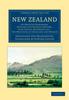 Книга New Zealand : Its Physical Geography, Geology and Natural History, with Special Reference To... the Provinces of Auckland and Nelson
