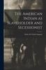 Книга The American Indian As Slaveholder and Secessionist