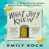 What July Knew by Emily Koch Hardback Book 9781787301030