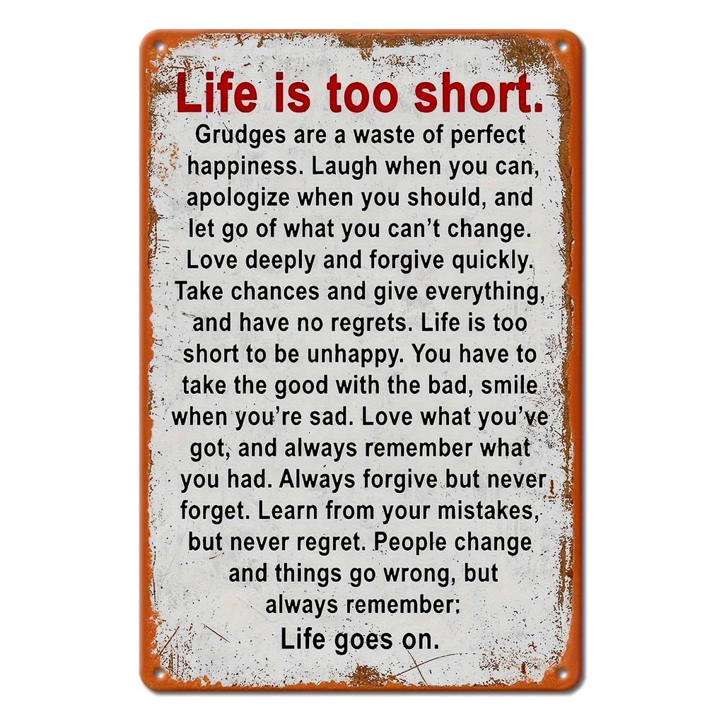 Vintage Retro Inspirational Quote Metal Sign with Motivational Life Lessons Life is too short Grudges are a waste of perfect h